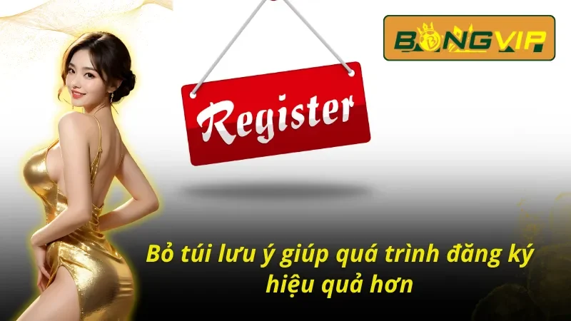 Cách đăng ký tài khoản Bongvip và lưu ý cần chú trọng