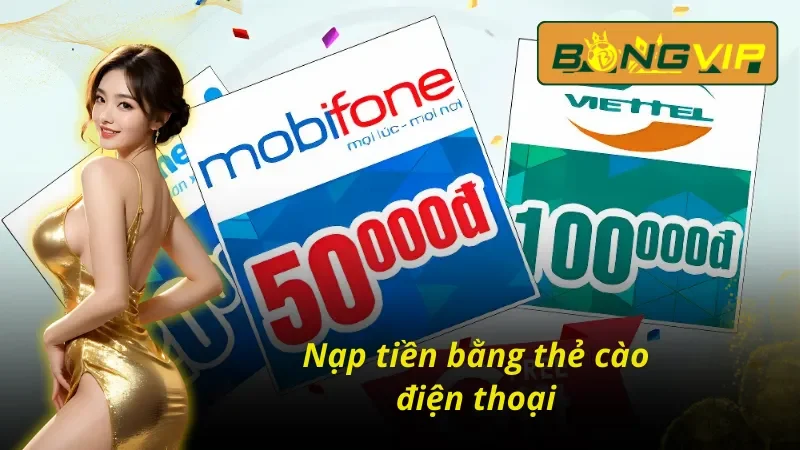 Cách nạp tiền Bongvip bằng thẻ cào điện thoại