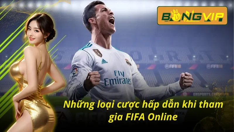 Những loại cược hấp dẫn khi tham gia FIFA Online