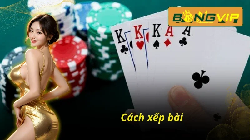 Cách xếp bài Mậu Binh Bongvip chuẩn 