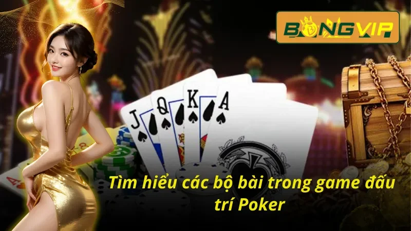 Những tay bài phổ biến trong Poker mà anh em Bongvip cần nắm chắc 