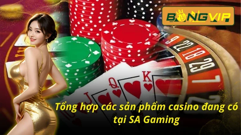 04 sản phẩm casino đặc sắc có tại SA Gaming